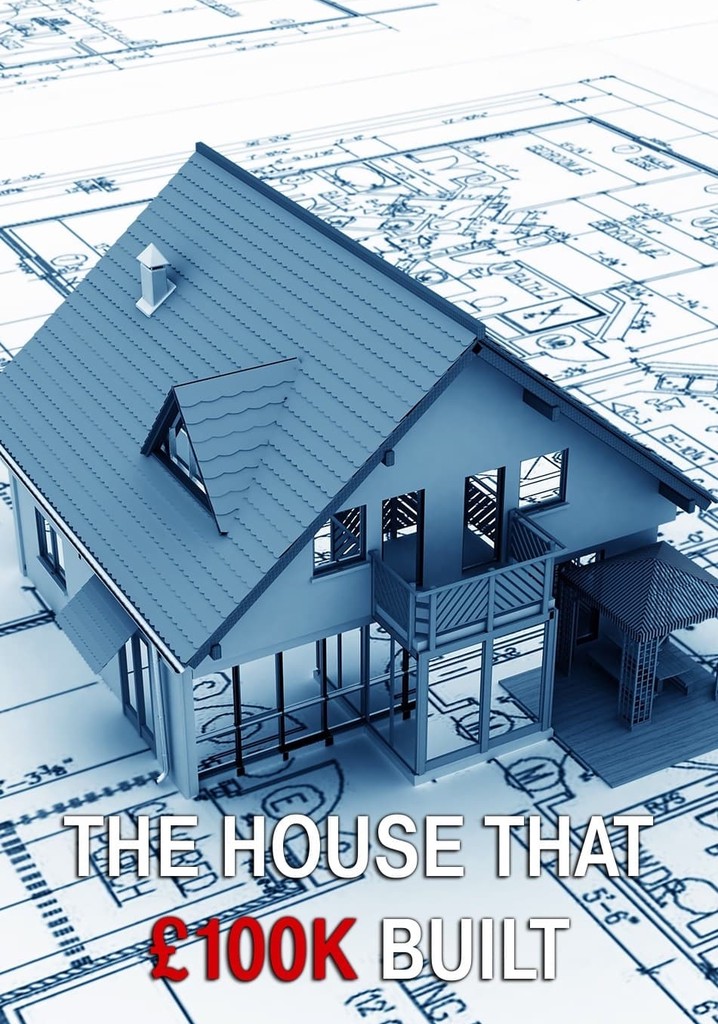 The House That £100k Built streaming online